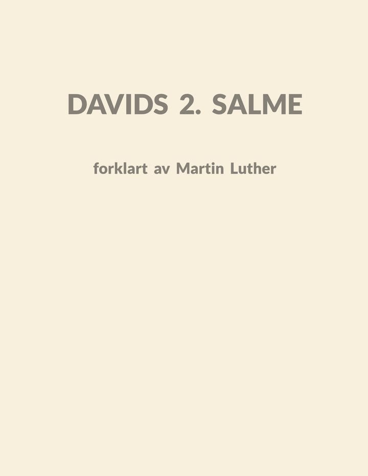 Davids 2. salme - forklart av Martin Luther : prediken år 1532