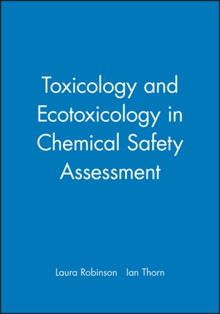 Toxicology and Ecotoxicology in Chemical Safety Assessment