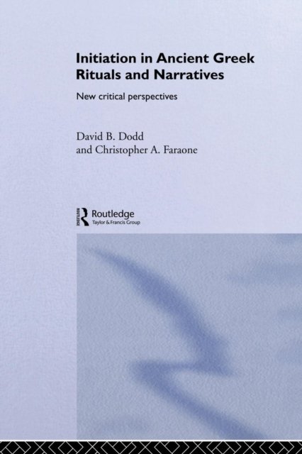 Initiation in Ancient Greek Rituals and Narratives