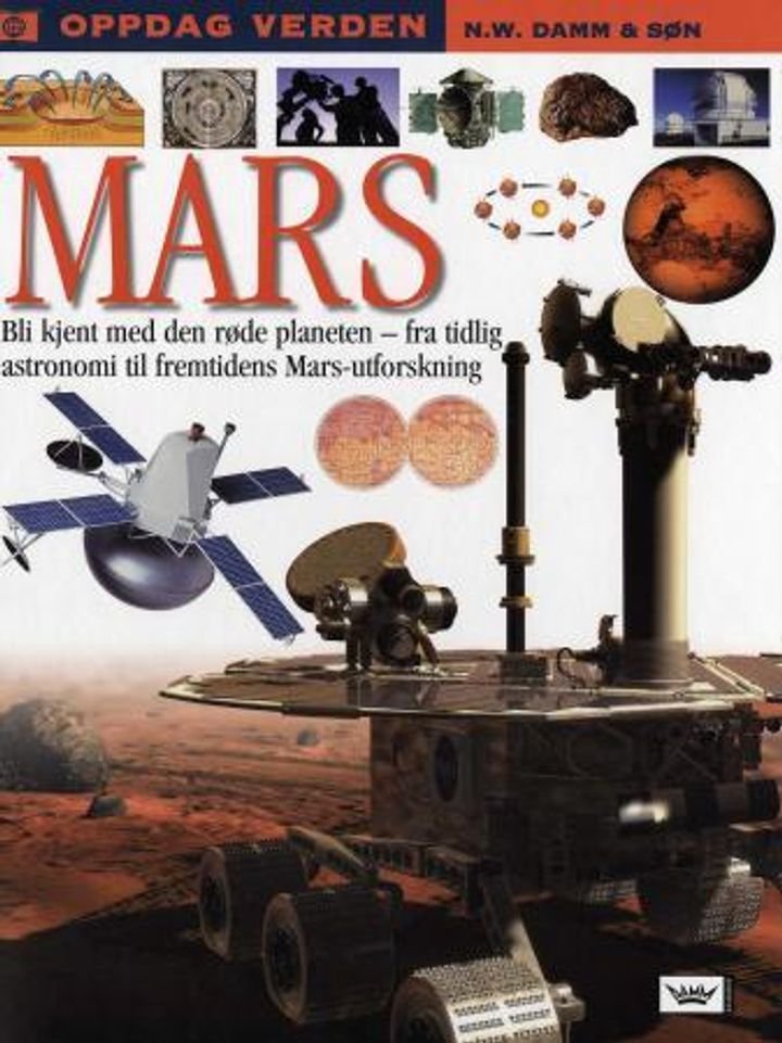 Mars - bli kjent med den røde planeten - fra tidlig astronomi til fremtidens Mars-utforskning