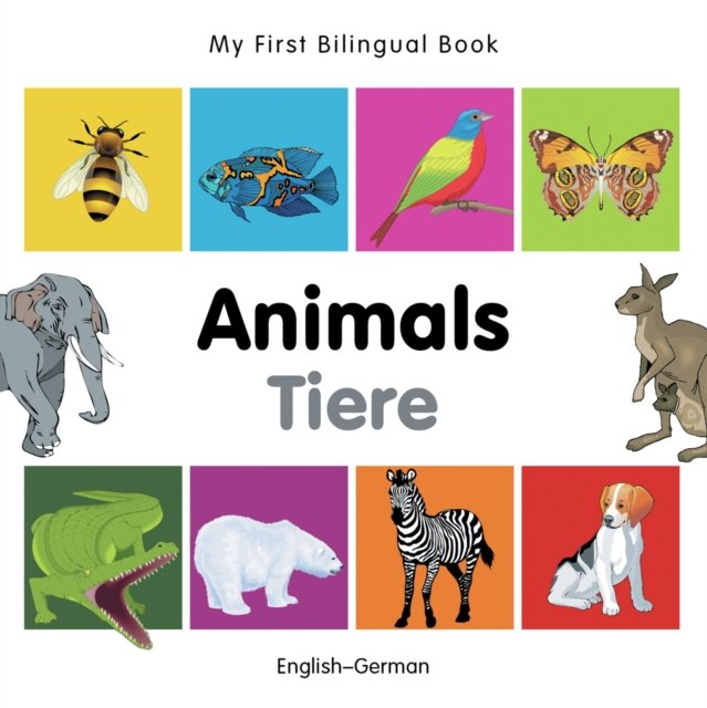 My First Bilingual Book–Animals (English–German)