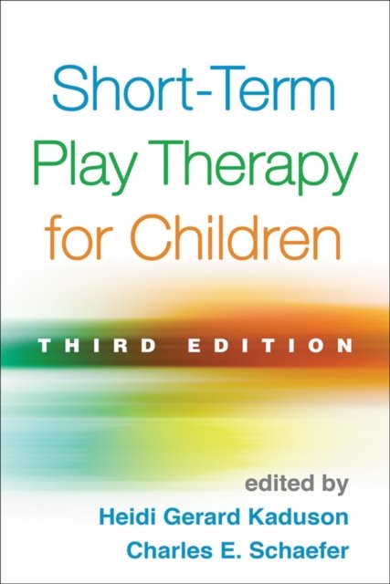 Short-Term Play Therapy for Children, Third Edition