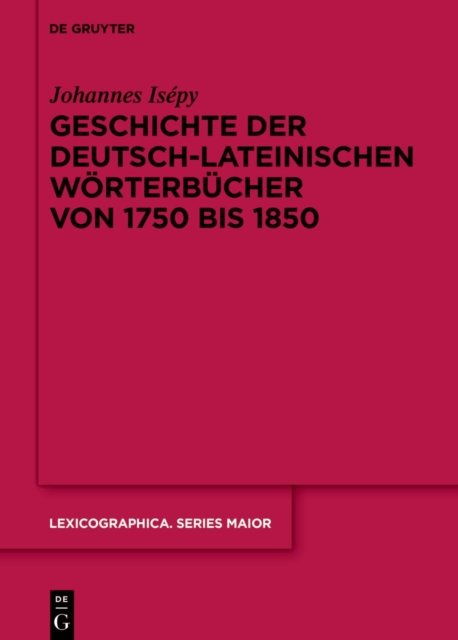 Geschichte der deutsch-lateinischen Worterbucher von 1750 bis 1850