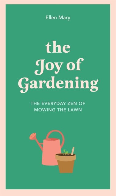 The Joy of Gardening