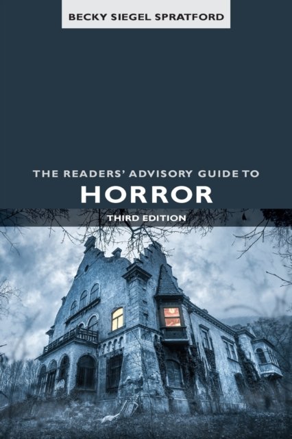The Readers'' Advisory Guide to Horror
