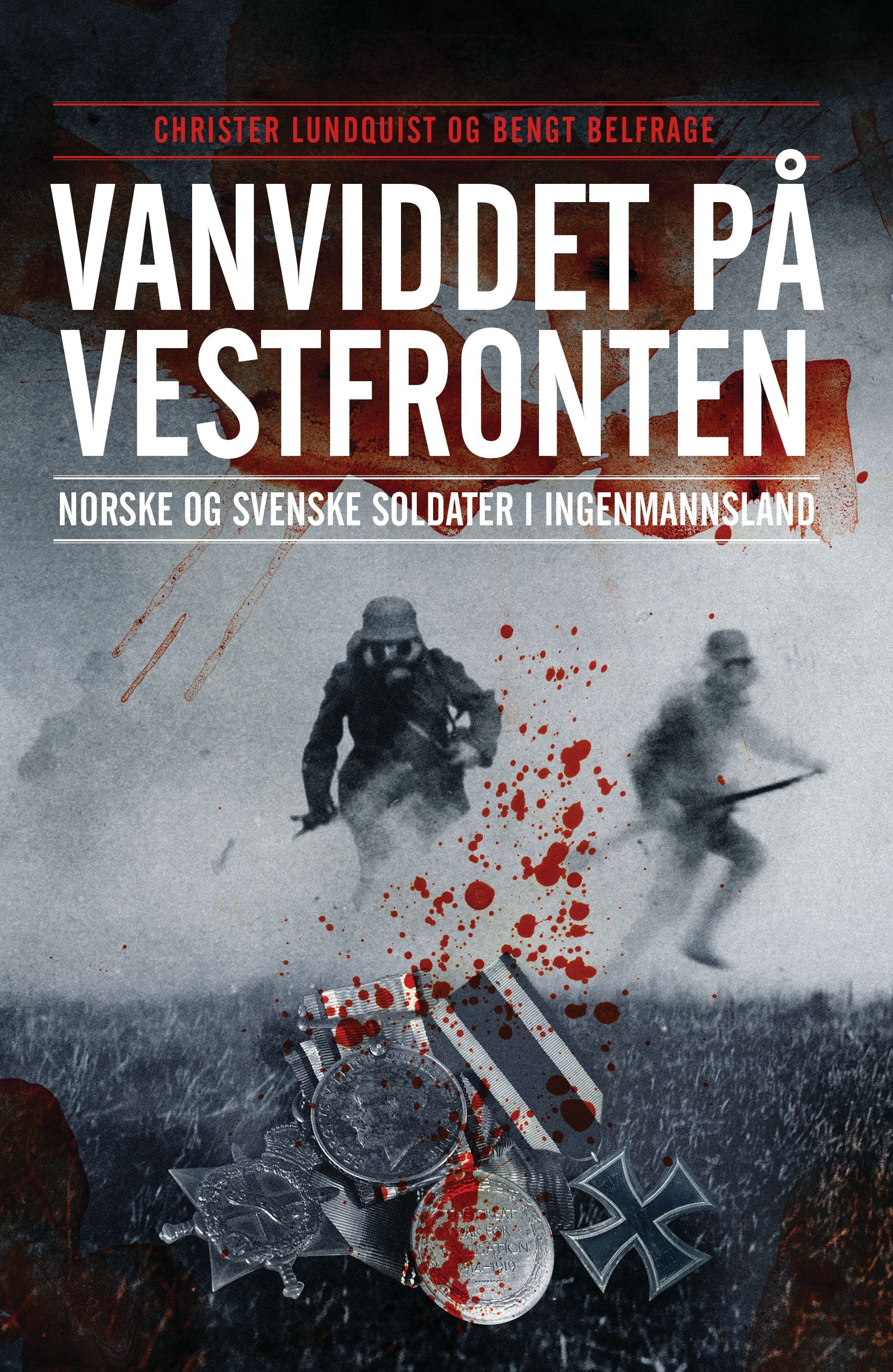Vanviddet på Vestfronten - norske og svenske soldater i ingenmannsland