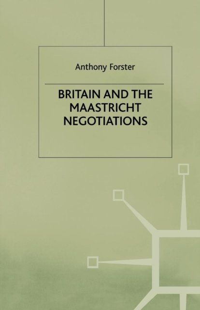 Britain and the Maastricht Negotiations