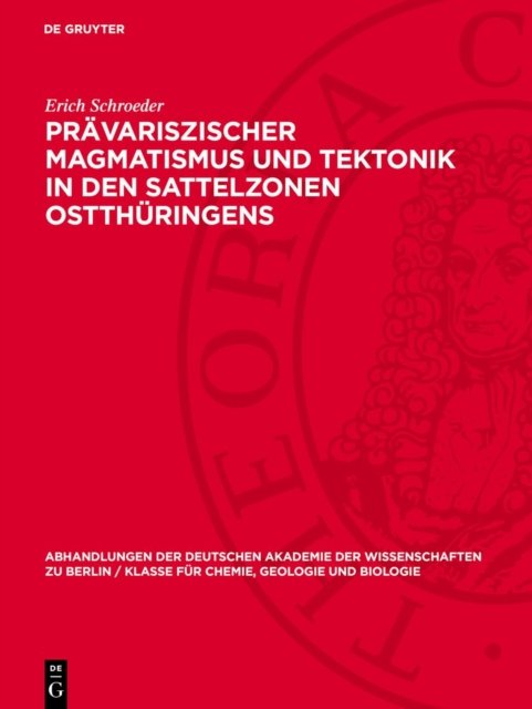 Pravariszischer Magmatismus Und Tektonik in Den Sattelzonen Ostthuringens