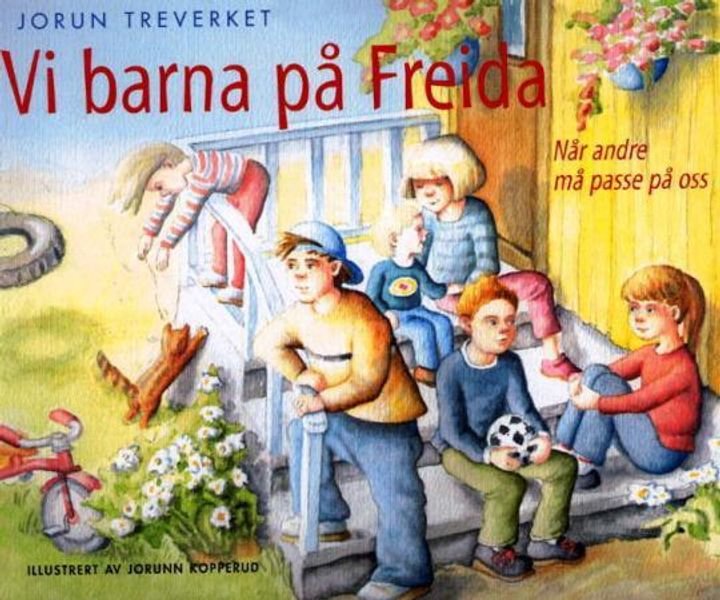 Vi barna på Freida - når andre må passe på oss