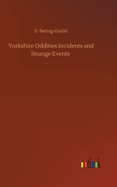 Yorkshire Oddities Incidents and Strange Events