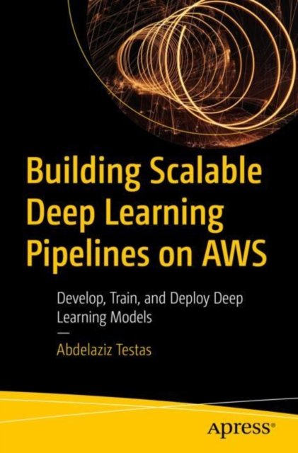 Building Scalable Deep Learning Pipelines on Aws