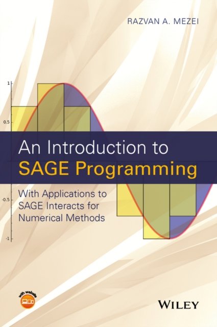 An Introduction to SAGE Programming – With Applications to SAGE Interacts for Numerical Methods