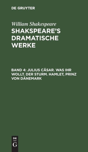 Julius Casar. Was ihr wollt. Der Sturm. Hamlet, Prinz von Danemark