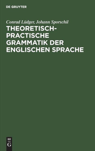 Theoretisch-practische grammatik der Englischen sprache