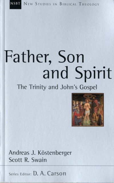 Father, Son and Spirit – The Trinity And John`S Gospel