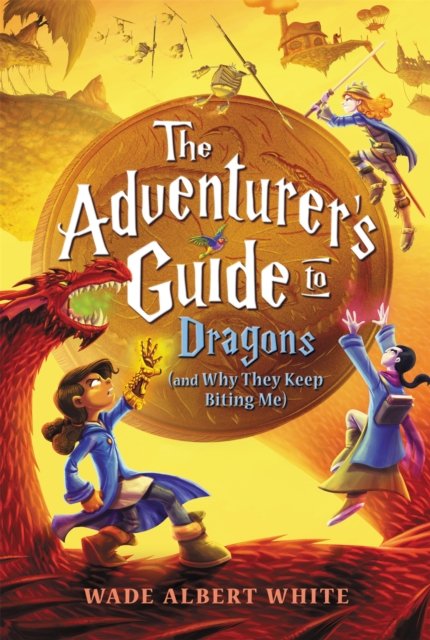 The Adventurer''s Guide to Dragons (and Why They Keep Biting Me)