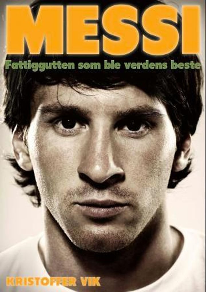 Messi - fattiggutten som ble verdens beste