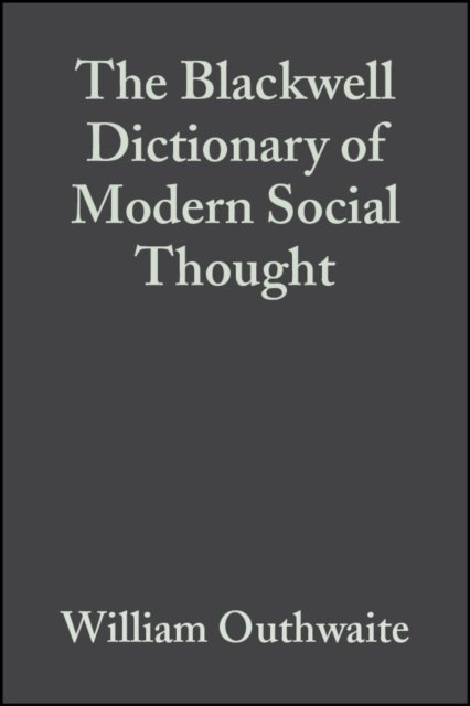 The Blackwell Dictionary of Modern Social Thought 2e
