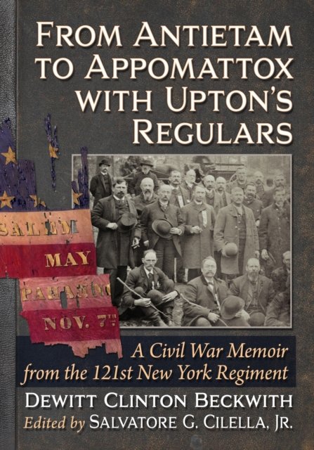 From Antietam to Appomattox with Upton''s Regulars
