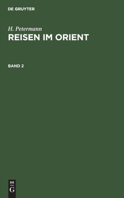 H. Petermann: Reisen Im Orient. Band 2