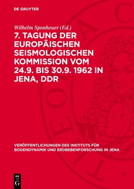 7. Tagung der Europaischen Seismologischen Kommission vom 24.9. bis 30.9. 1962 in Jena, DDR