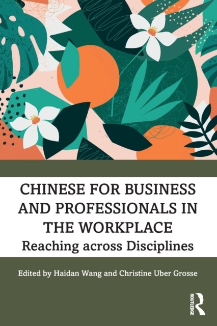 Chinese for Business and Professionals in the Workplace