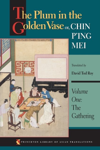 The Plum in the Golden Vase or, Chin P`ing Mei – The Gathering