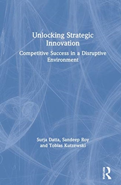 Unlocking Strategic Innovation
