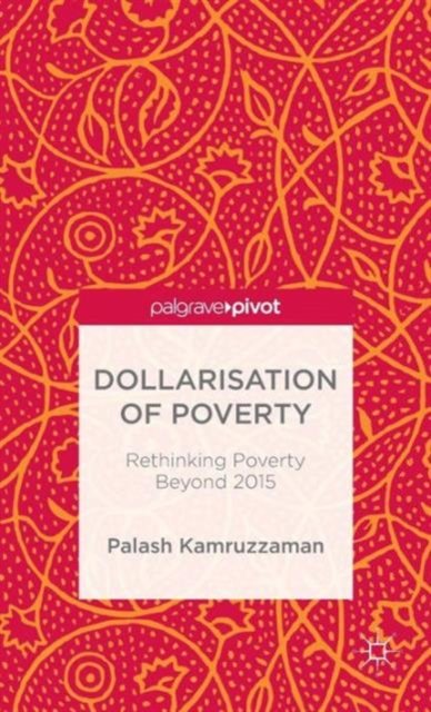 Dollarisation of Poverty: Rethinking Poverty Beyond 2015