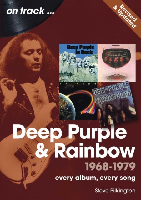 Deep Purple and Rainbow 1968 to 1979 On Track – Revised and Updated