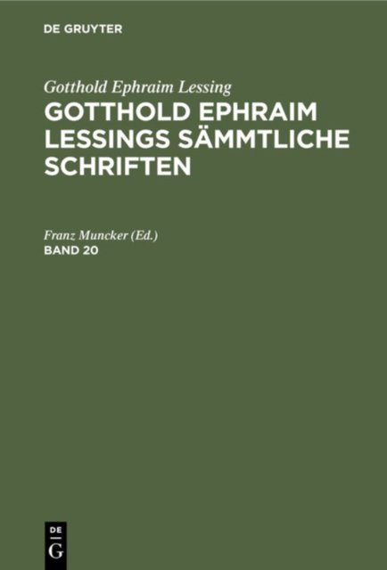 Gotthold Ephraim Lessings Sammtliche Schriften. Band 20