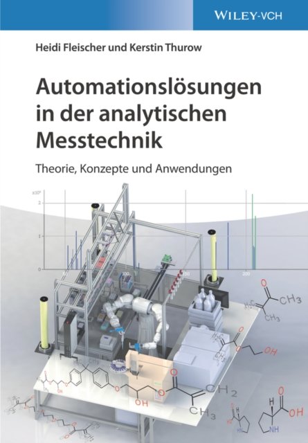 Automationslösungen in der analytischen Messtechnik – Theorie, Konzepte und Anwendungen