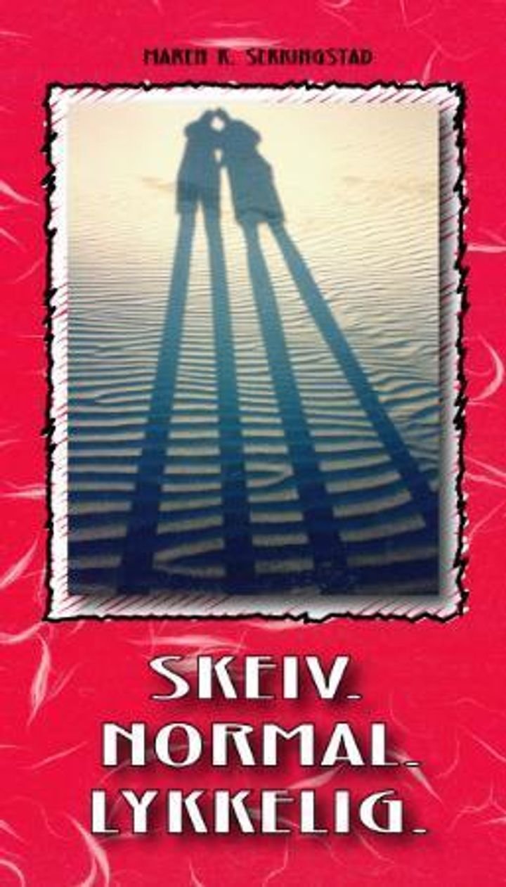 Skeiv, normal, lykkelig
