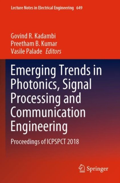 Emerging Trends in Photonics, Signal Processing and Communication Engineering