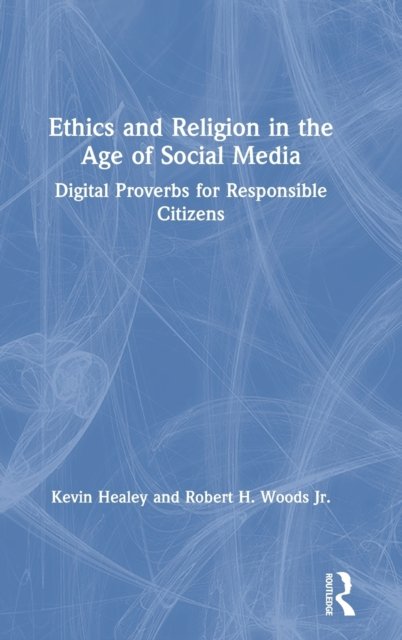 Ethics and Religion in the Age of Social Media