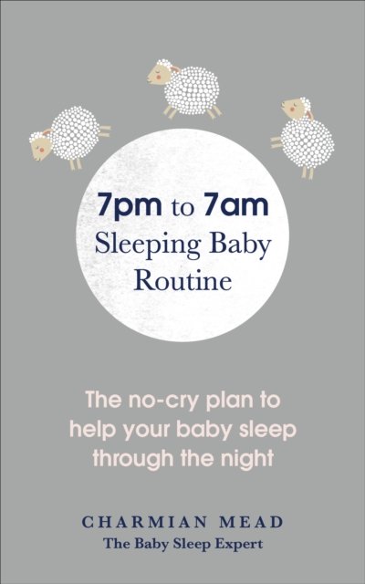 The 7pm to 7am Sleeping Baby Routine