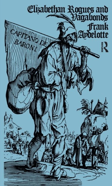Elizabethan Rogues and Vagabonds