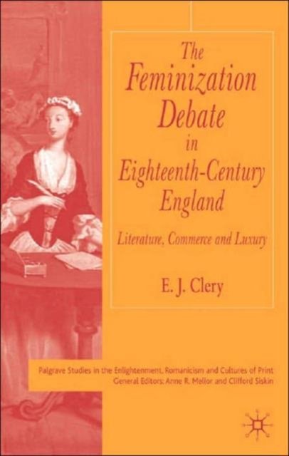 The Feminization Debate in Eighteenth-Century England