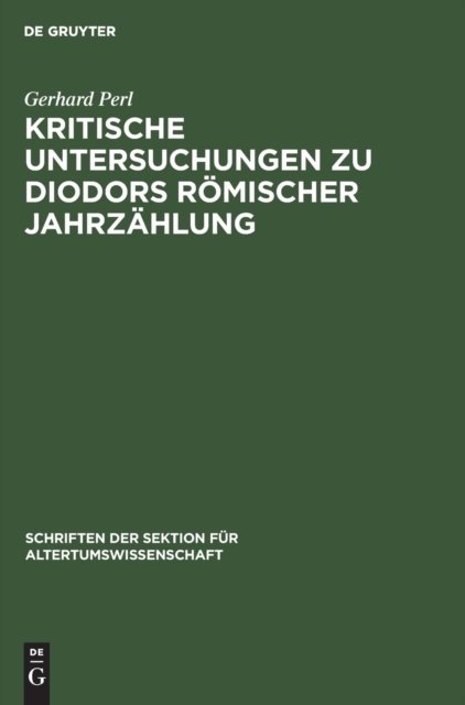 Kritische Untersuchungen Zu Diodors Romischer Jahrzahlung