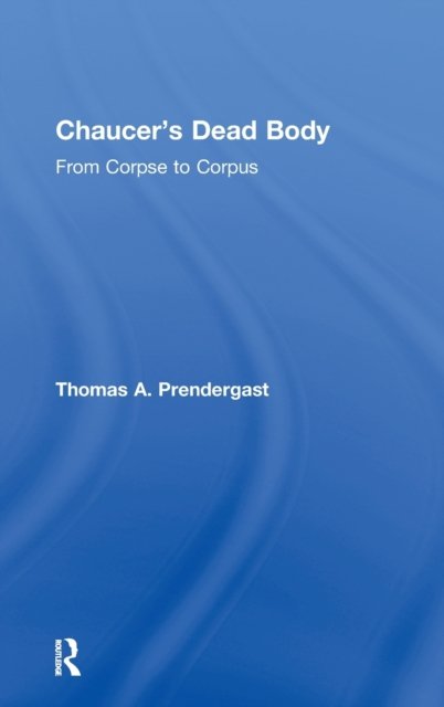 Chaucer's Dead Body