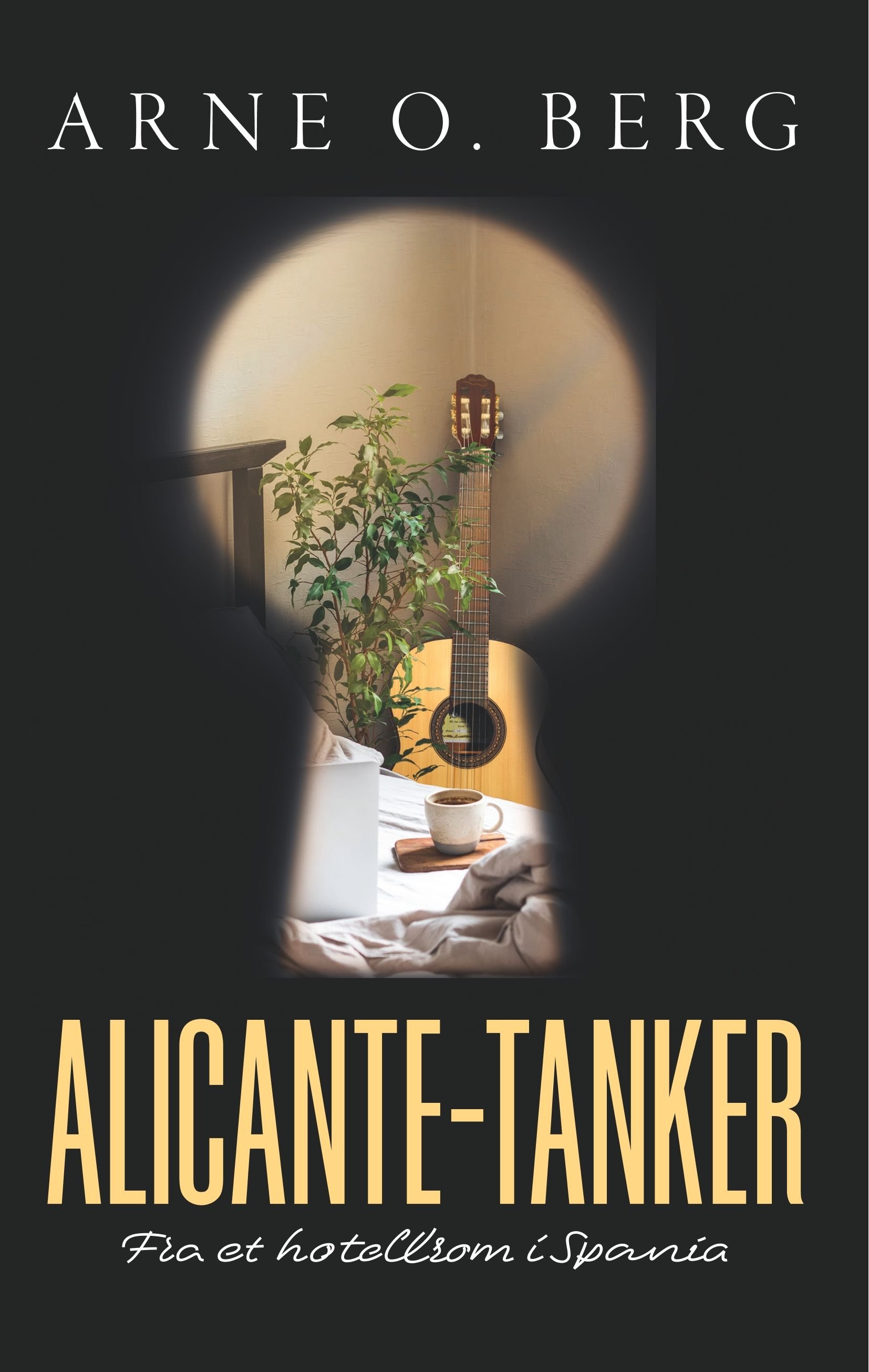 Alicante-tanker - fra et hotellrom i Spania : roman