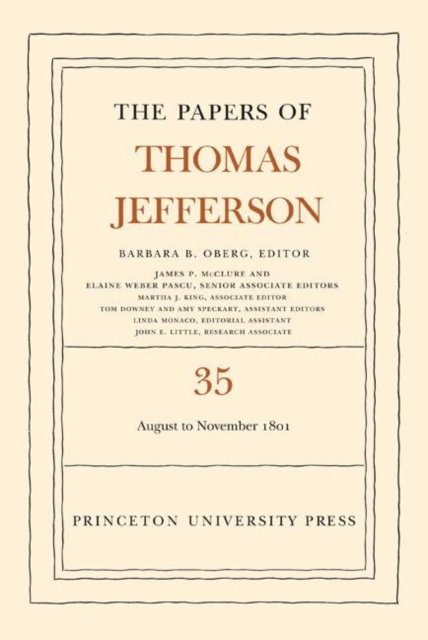 The Papers of Thomas Jefferson, Volume 35 – 1 August to 30 November 1801