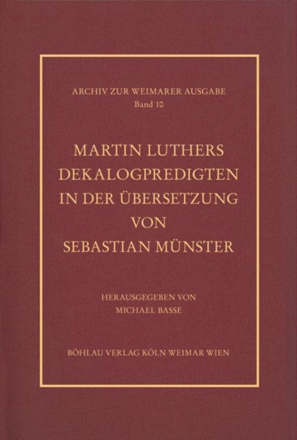 Martin Luthers Dekalogpredigten in der Ubersetzung von Sebastian Munster