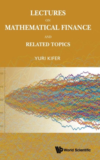 Lectures on Mathematical Finance and Related Topics
