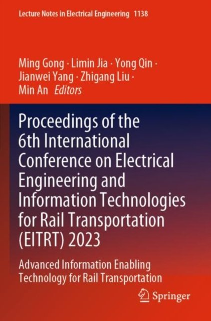 Proceedings of the 6th International Conference on Electrical Engineering and Information Technologies for Rail Transportation-eitrt 2023