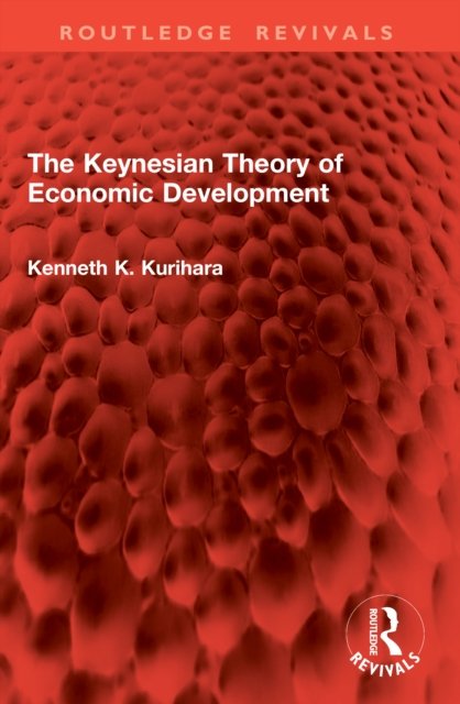 The Keynesian Theory of Economic Development