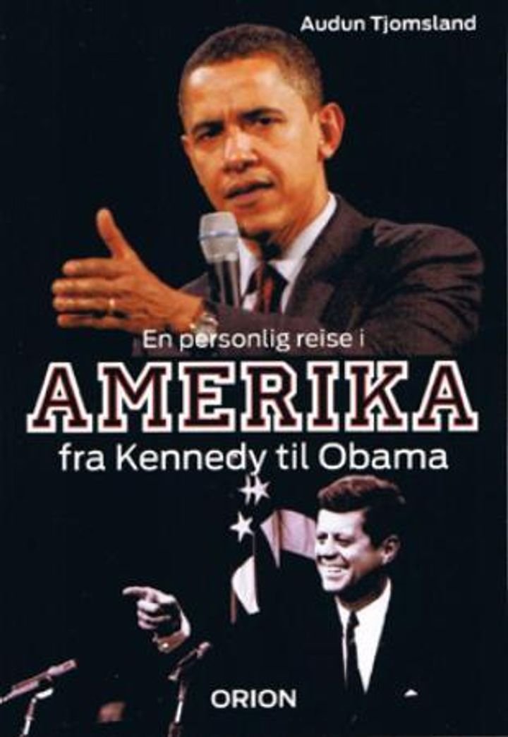 En personlig reise i Amerika - fra Kennedy til Obama