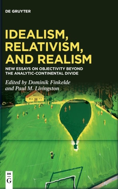 Idealism, Relativism, and Realism