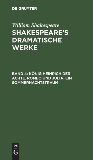 Konig Heinrich der Achte. Romeo und Julia. Ein Sommernachtstraum