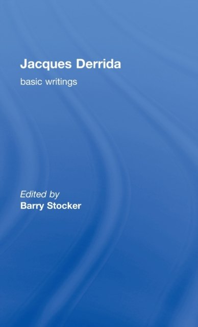 Jacques Derrida: Basic Writings
